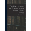 The Universities of Europe in the Middle Ages: Salerno. Bologna. Paris