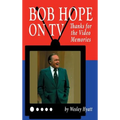 Bob Hope on TV: Thanks for the Video Memories (hardback)