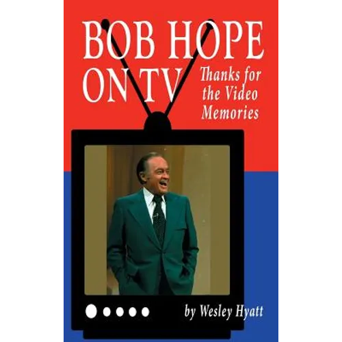 Bob Hope on TV: Thanks for the Video Memories (hardback)