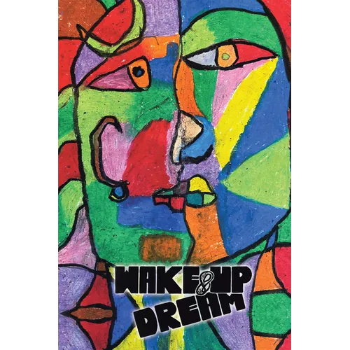 Wake-Up & Dream: An Insightful Glimpse into Reaching an Impactful Life, a Wise and Savvy Look into the How Part of What Has to Be Done