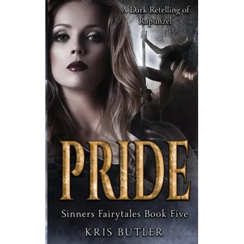 Pride: A Rapunzel Retelling Dark Contemporary Romance