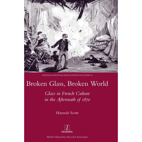 Broken Glass, Broken World: Glass in French Culture in the Aftermath of 1870