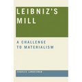 Leibniz's Mill: A Challenge to Materialism