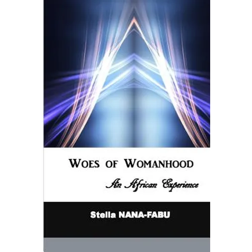 Woes of Womanhood: An African Experience