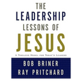 Leadership Lessons of Jesus: A Timeless Model for Today's Leaders