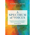 A Spectrum of Voices: Prominent American Voice Teachers Discuss the Teaching of Singing