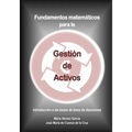Fundamentos matematicos para la Gestion de Activos: Introduccion a las bases de toma de decisiones