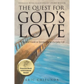 The Quest for God's Love: A Practical Guide to Spirituality in Everyday Life