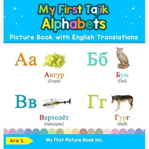 My First Tajik Alphabets Picture Book with English Translations: Bilingual Early Learning & Easy Teaching Tajik Books for Kids
