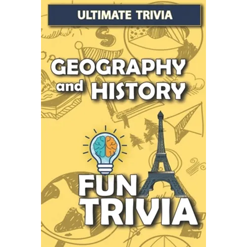 Geography and History - Fun trivia: Interesting Fun Quizzes with 800+ Challenging Trivia Questions and Answers about Geography and History