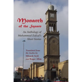 Monarch of the Square: An Anthology of Muhammad Zafzaf's Short Stories