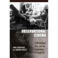 Observational Cinema: Anthropology, Film, and the Exploration of Social Life