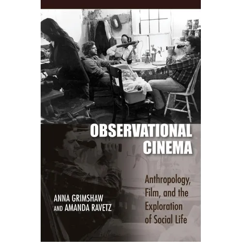 Observational Cinema: Anthropology, Film, and the Exploration of Social Life