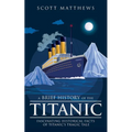 A Brief History of the Titanic - Fascinating Historical Facts of Titanic's Tragic Tale