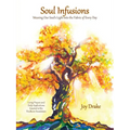 Soul Infusions: Weaving Our Soul's Light Into The Fabric Of Every Day