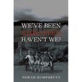 We've Been Kidnapped - Haven't We?