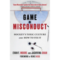Game Misconduct: Hockey's Toxic Culture and How to Fix It