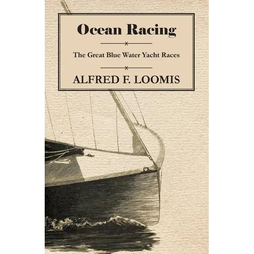 Ocean Racing - The Great Blue Water Yacht Races