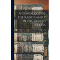 A Genealogy of the Rand Family in the United States