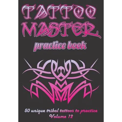 Tattoo Master practice book - 50 unique tribal tattoos to practice: 7" x 10"(17.78 x 25.4 cm) size pages with 3 dots per inch to practice with real ha