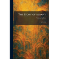 The Story of Albany: 1624-1924
