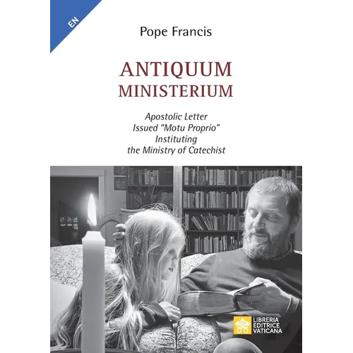 Antiquum ministerium: Apostolic Letter Issued "motu proprio" Instituting the Ministry of Catechist - Paperback