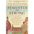 Augustus the Strong: A Study in Artistic Greatness and Political Fiasco