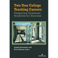 Two-Year College Teaching Careers: Preparing Graduate Students for Success