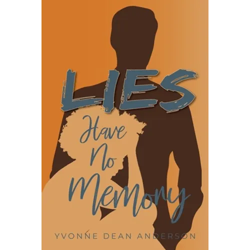 Lies Have No Memory
