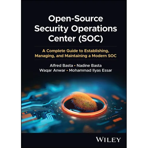 Open-Source Security Operations Center (Soc): A Complete Guide to Establishing, Managing, and Maintaining a Modern Soc