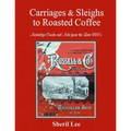 Carriages & Sleighs to Roasted Coffee - Nostalgic Cards and Ads from the Late 1800's