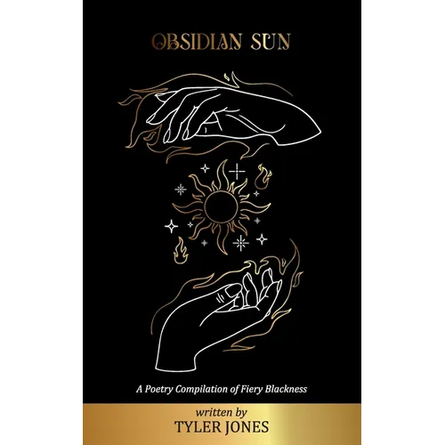 Obsidian Sun: A Poetry Compilation of Fiery Blackness