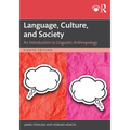 Language, Culture, and Society: An Introduction to Linguistic Anthropology