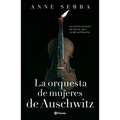 La Orquesta de Mujeres de Auschwitz (Novela Histórica) / The Women's Orchestra of Auschwitz (a Historical Novel)