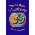 How to Make An Acoustic Guitar
