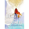 The Beauty of Holiness: A memoir unveiling spiritual intimacy