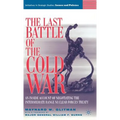 The Last Battle of the Cold War: An Inside Account of Negotiating the Intermediate Range Nuclear Forces Treaty
