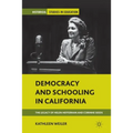 Democracy and Schooling in California: The Legacy of Helen Heffernan and Corinne Seeds