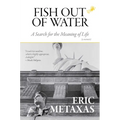 Fish Out of Water: A Search for the Meaning of Life