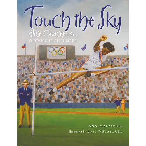 Touch the Sky: Alice Coachman, Olympic High Jumper