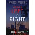 What's Left is Right: Book Two in the Detective Bill Ross Crime Series