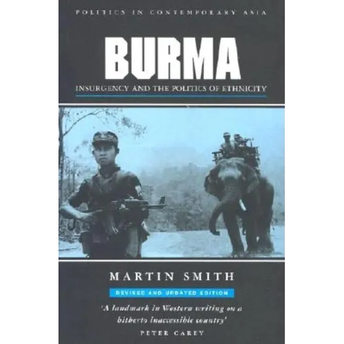 Burma: Insurgency and the Politics of Ethnicity