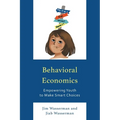 Behavioral Economics: Empowering Youth to Make Smart Choices