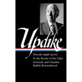 John Updike: Novels 1996-2000 (Loa #365): In the Beauty of the Lilies / Gertrude and Claudius / Rabbit Remembered