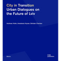 City in Transition: Urban Dialogues on the Future of LVIV
