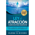 Ley de atracción y ejercicios para manifestar: Eleva tu vibración y transforma tu vida con poderosos secretos energéticos