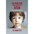 Face Perception: An Approach to the Study of Autism