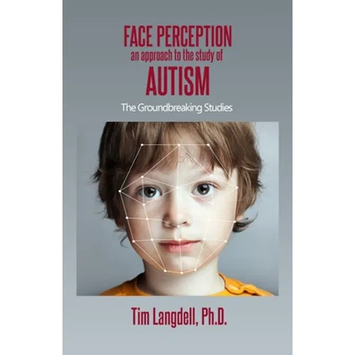 Face Perception: An Approach to the Study of Autism