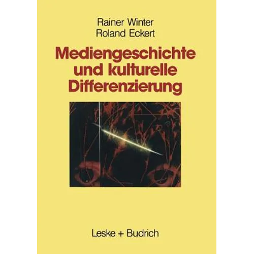 Mediengeschichte Und Kulturelle Differenzierung: Zur Entstehung Und Funktion Von Wahlnachbarschaften