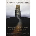 Way That Leads There: Augustinian Reflections on the Christian Life